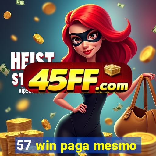 57 win paga mesmo